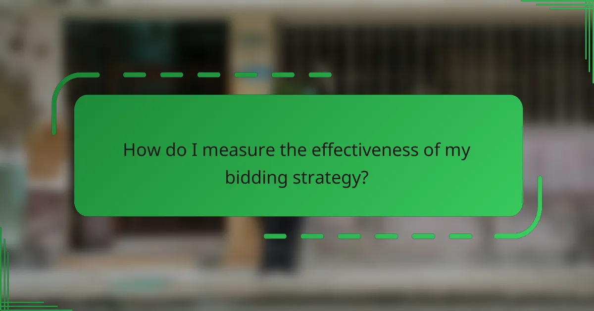 How do I measure the effectiveness of my bidding strategy?