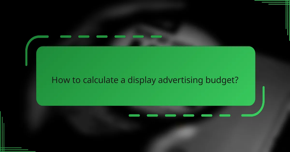 How to calculate a display advertising budget?