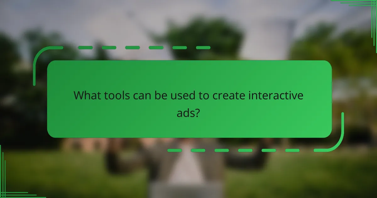 What tools can be used to create interactive ads?