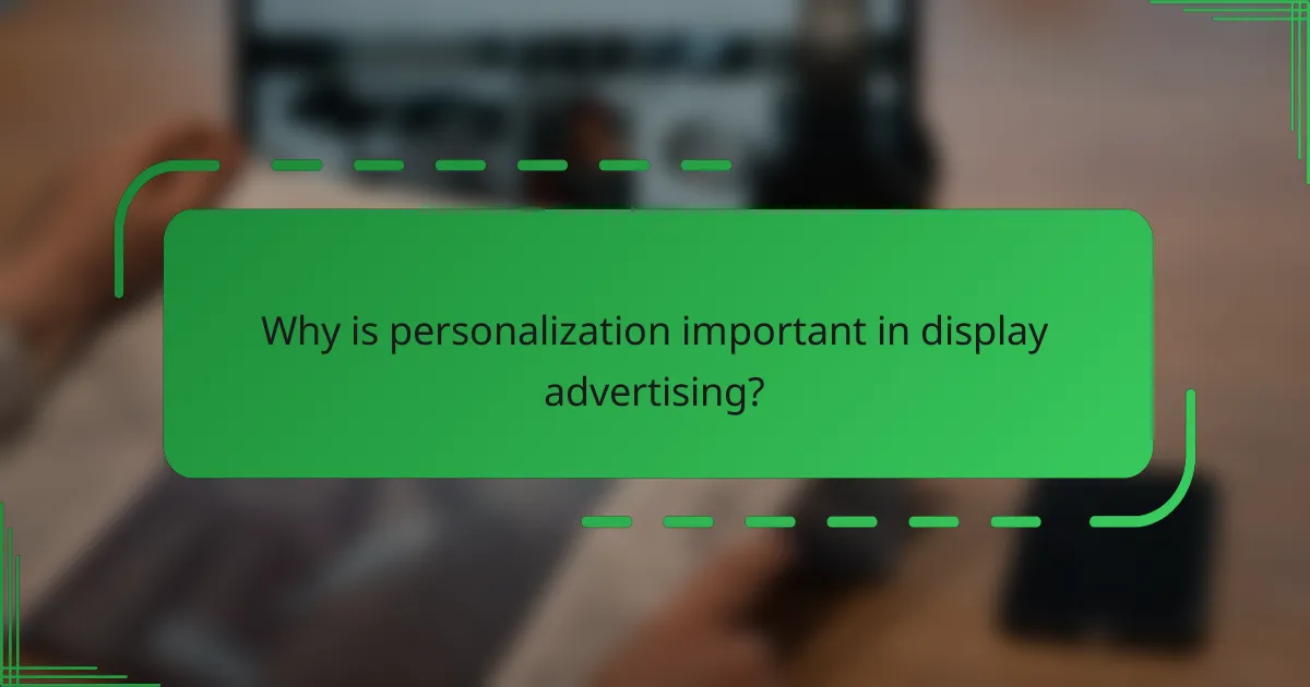 Why is personalization important in display advertising?